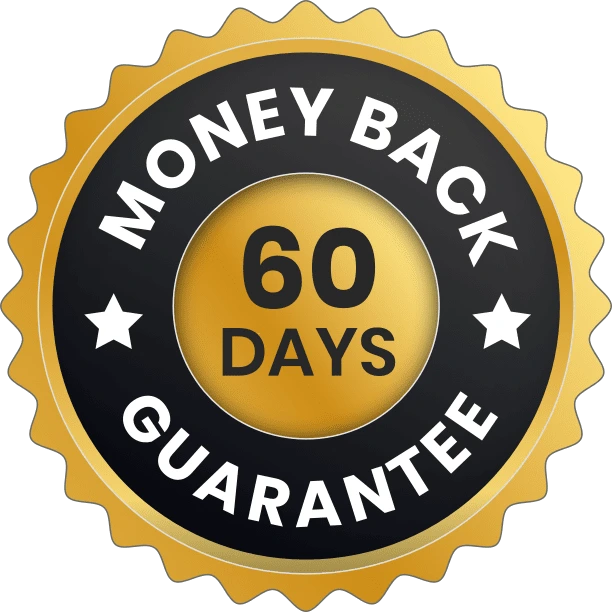 FlowForce Max 100% Satisfaction 60 Days Money Back Guarantee